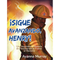 ¡Sigue Avanzando, Henry!: Una Inspiradora Historia de Perseverancia Frente al Racismo - Hardcover