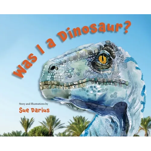 Was I a Dinosaur? - Hardcover