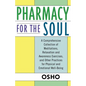 Pharmacy for the Soul: A Comprehensive Collection of Meditations, Relaxation and Awareness Exercises, and Other Practices for Physical and Emotional W - Paperback