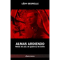 Almas Ardiendo: Notas de paz, de guerra y de exilio - Paperback