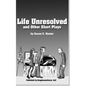 Life Unresolved and Other Short Plays - Paperback