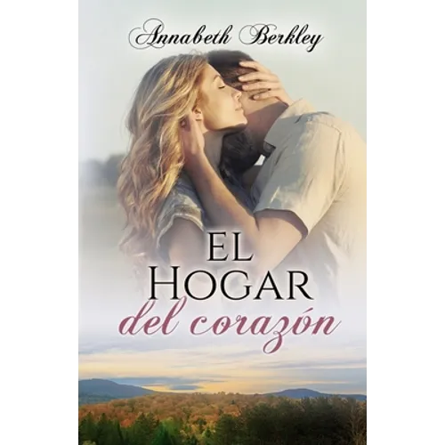 El hogar del corazón: (romántica contemporánea) - Paperback