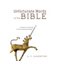 Unfortunate Words of the Bible: A Biblical Theology of Misunderstandings - Paperback