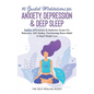 10 Guided Meditations For Anxiety, Depression & Deep Sleep: Positive Affirmations & Meditation Scripts For Relaxation, Self-Healing, Overthinking, Str - Paperback