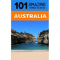 101 Amazing Thing to Do in Australia: Australia Travel Guide - Paperback