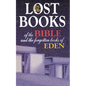 Lost Books of the Bible and the Forgotten Books of Eden: Rejected Texts, Apocryphal Stories, and Unfamiliar Scripture - Paperback