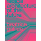 Radical Architecture of the Future - Hardcover