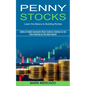 Penny Stocks: Habits of Highly Successful Stock Traders & Investors to Get Rich Investing on the Stock Market (Learn the Basics to Building Riches) - Paperback