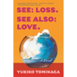 See Loss See Also Love - Hardcover