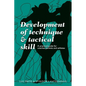 Development of Technique & Tactical Skill: A practical guide for coaches, parents & athletes - Paperback