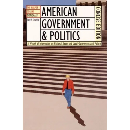 The HarperCollins Dictionary of American Government and Politics - Paperback
