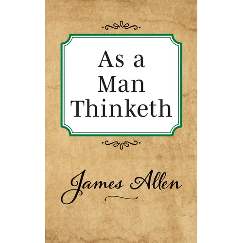 As a Man Thinketh - Paperback