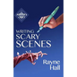 Writing Scary Scenes: Professional Techniques for Thrillers, Horror and Other Exciting Fiction - Paperback