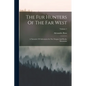 The Fur Hunters Of The Far West: A Narrative Of Adventures In The Oregon And Rocky Mountains; Volume 1 - Paperback