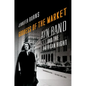 Goddess of the Market: Ayn Rand and the American Right - Paperback