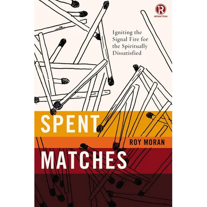 El Spent Matches: Igniting the Signal Fire for the Spiritually Dissatisfied - Paperback