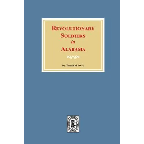 Revolutionary Soldiers in Alabama - Paperback