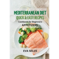 Mediterranean Diet Quick & Easy Recipes: Cookbook for Beginners - Paperback