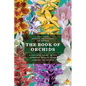 The Book of Orchids: A Life-Size Guide to Six Hundred Species from Around the World - Hardcover
