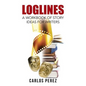 Loglines: A Workbook of Story Ideas for Writers - Paperback