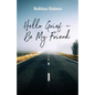 Hello Grief - Be My Friend: A journey into finding light after loss - Paperback