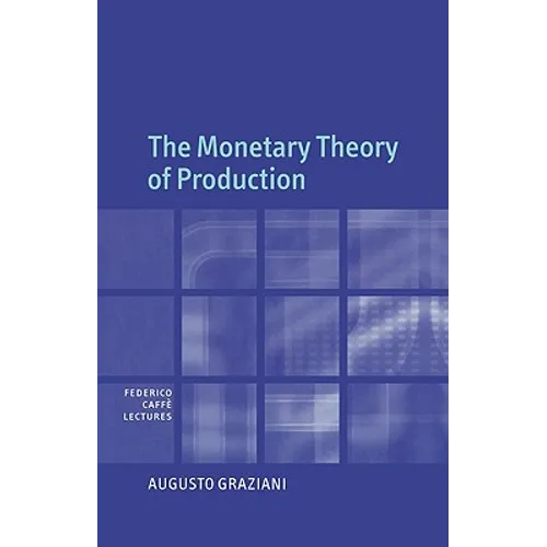 The Monetary Theory of Production - Paperback