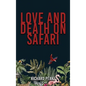 Love and Death on Safari - Hardcover