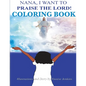 Nana I Want To Praise The Lord Coloring Book - Paperback