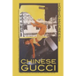 Chinese Gucci - Paperback
