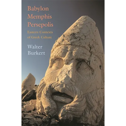 Babylon, Memphis, Persepolis: Eastern Contexts of Greek Culture - Paperback