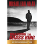 Grabbing the Brass Ring & an Extraordinary Life: The Biography of Michael Earl Nolan - Paperback