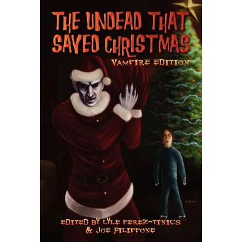 The Undead That Saved Christmas: Vampire Edition - Paperback