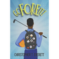Go Fore It!: A Family and Golf Story - Paperback