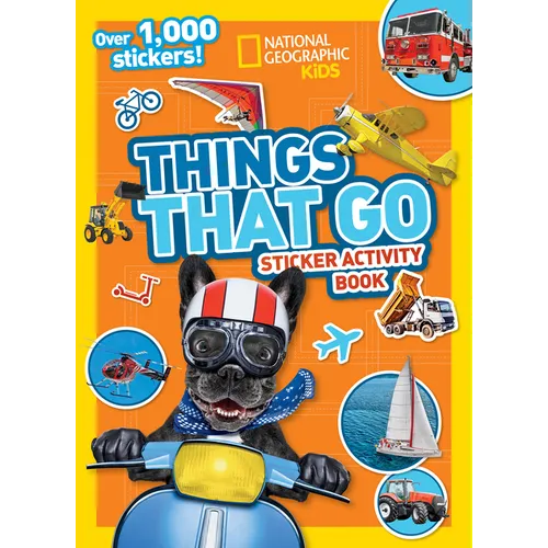 National Geographic Kids Things That Go Sticker Activity Book: Over 1,000 Stickers! - Paperback