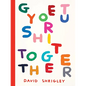 Get Your Sh*t Together - Paperback