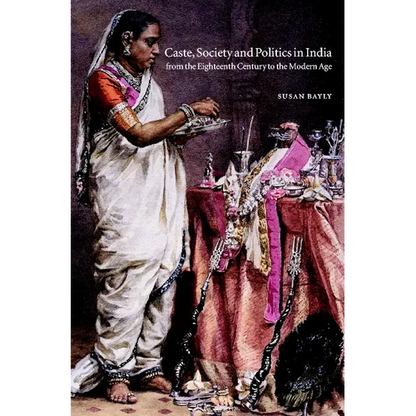 Caste, Society and Politics in India from the Eighteenth Century to the Modern Age - Paperback