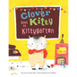 Clover Kitty Goes to Kittygarten - Hardcover