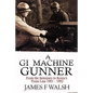 A GI Machine Gunner: From the Seminary to Korea's Front Line 1951 - 1952 - Paperback