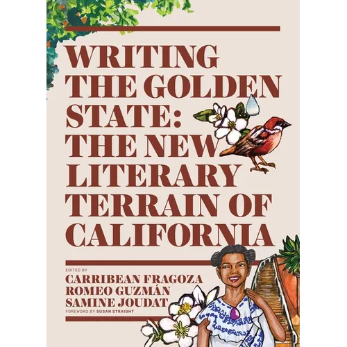 Writing the Golden State: The New Literary Terrain of California - Hardcover