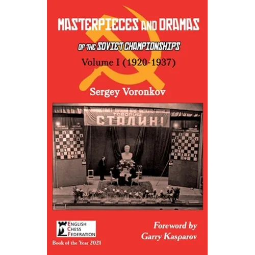 Masterpieces and Dramas of the Soviet Championships: Volume I (1920-1937) - Hardcover