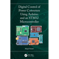Digital Control of Power Converters Using Arduino and an STM32 Microcontroller - Hardcover