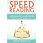 Speed Reading: Dramatically Increase Your Reading Speed and Comprehension Over 300% Overnight With These Quick and Easy Hacks - Paperback