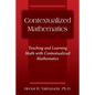 Contextualized Mathematics: Teaching and Learning Math with Contextualized Mathematics - Paperback