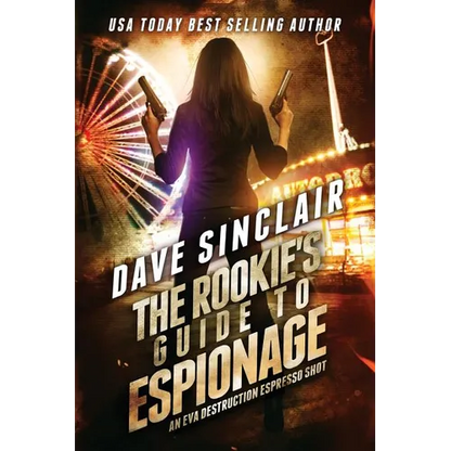 The Rookie's Guide to Espionage: An Eva Destruction Espresso Shot - Paperback