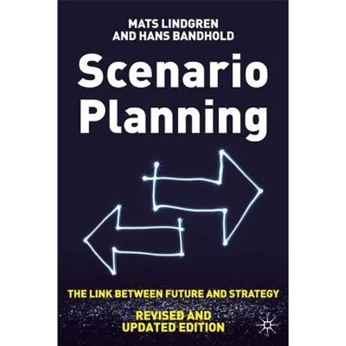 Scenario Planning - Revised and Updated: The Link Between Future and Strategy - Hardcover