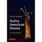 Native American Drama: A Critical Perspective - Paperback