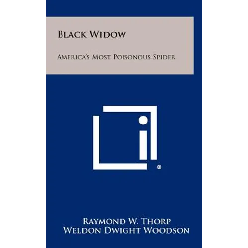 Black Widow: America's Most Poisonous Spider - Hardcover