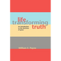 Life-transforming truth: An introduction to the doctrines of grace - Paperback