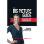 The Big Picture Guide to Building Your Dream Practice: Powerful Lessons for Professionals - Paperback