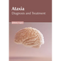Ataxia: Diagnosis and Treatment - Hardcover